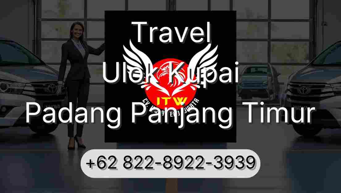 Travel Ulok Kupai Padang Panjang Timur