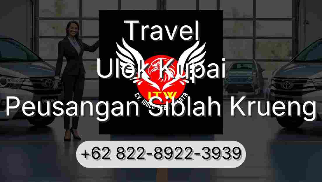 Travel Ulok Kupai Peusangan Siblah Krueng