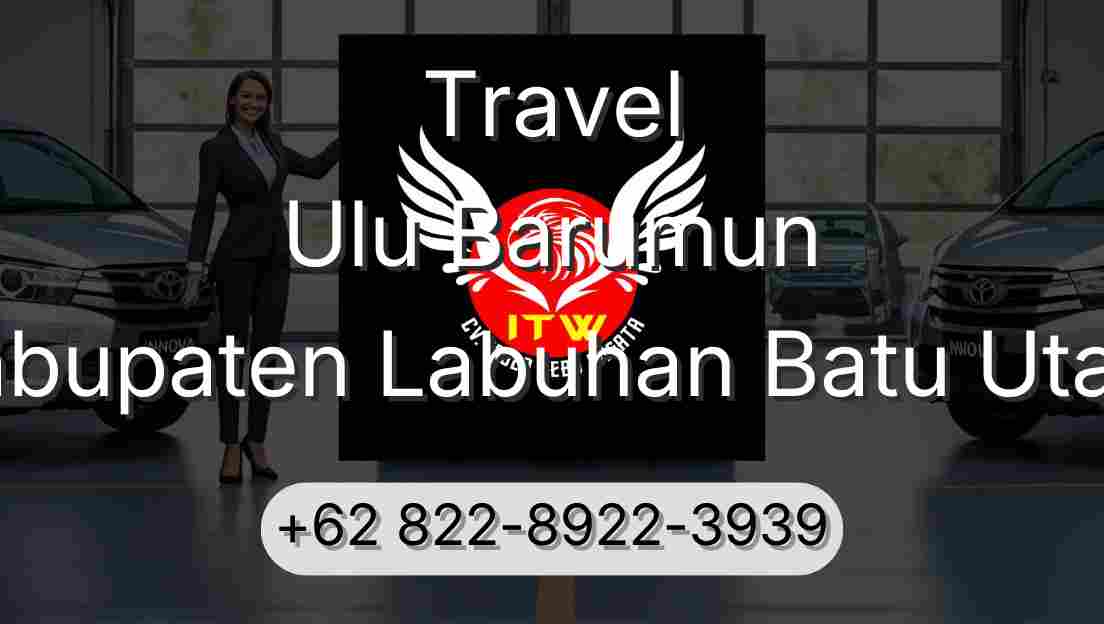 Travel Ulu Barumun Kabupaten Labuhan Batu Utara