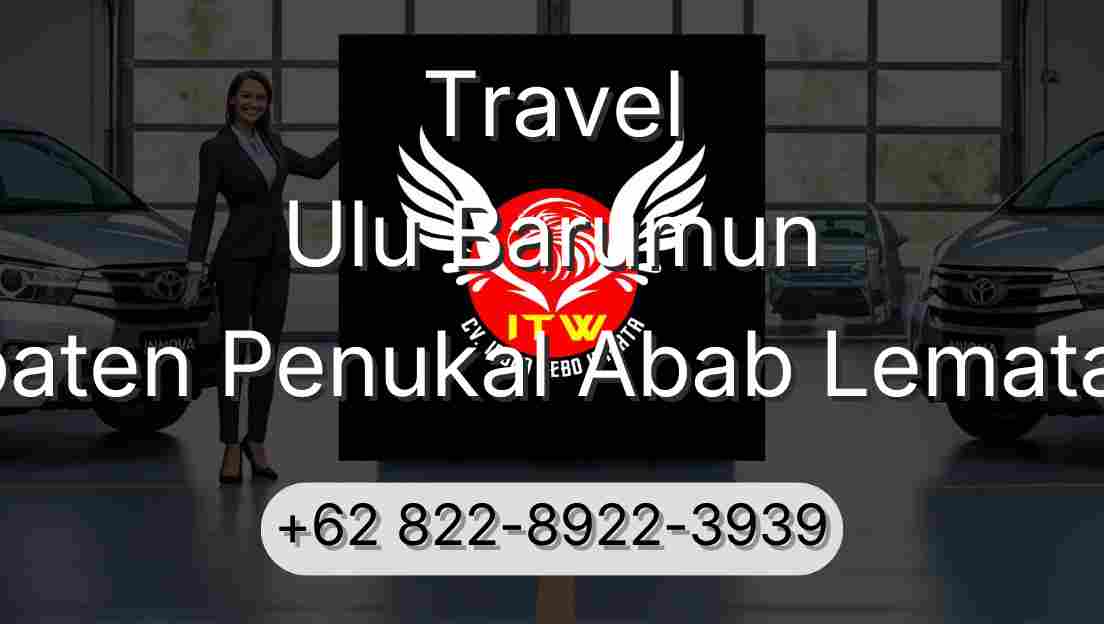 Travel Ulu Barumun Kabupaten Penukal Abab Lematang Ilir