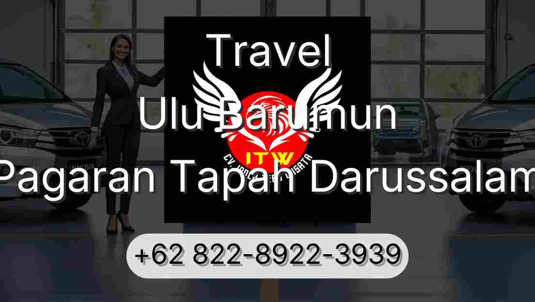 Travel Ulu Barumun Pagaran Tapah Darussalam