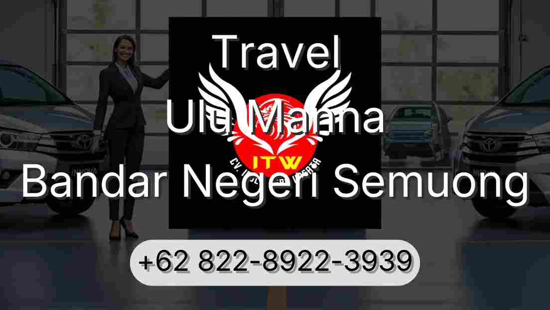 Travel Ulu Manna Bandar Negeri Semuong