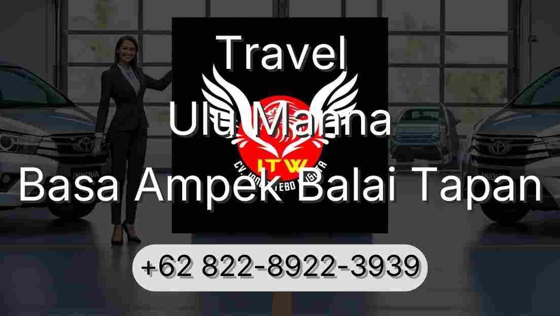 Travel Ulu Manna Basa Ampek Balai Tapan