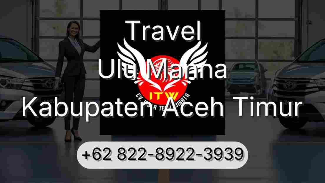 Travel Ulu Manna Kabupaten Aceh Timur