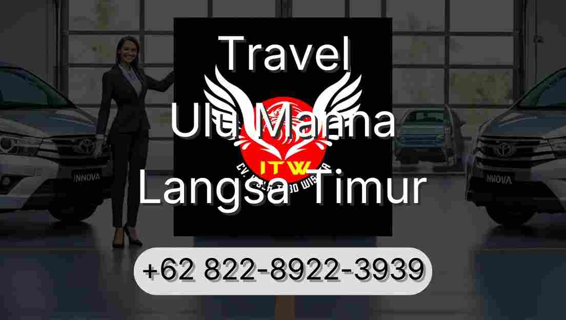 Travel Ulu Manna Langsa Timur