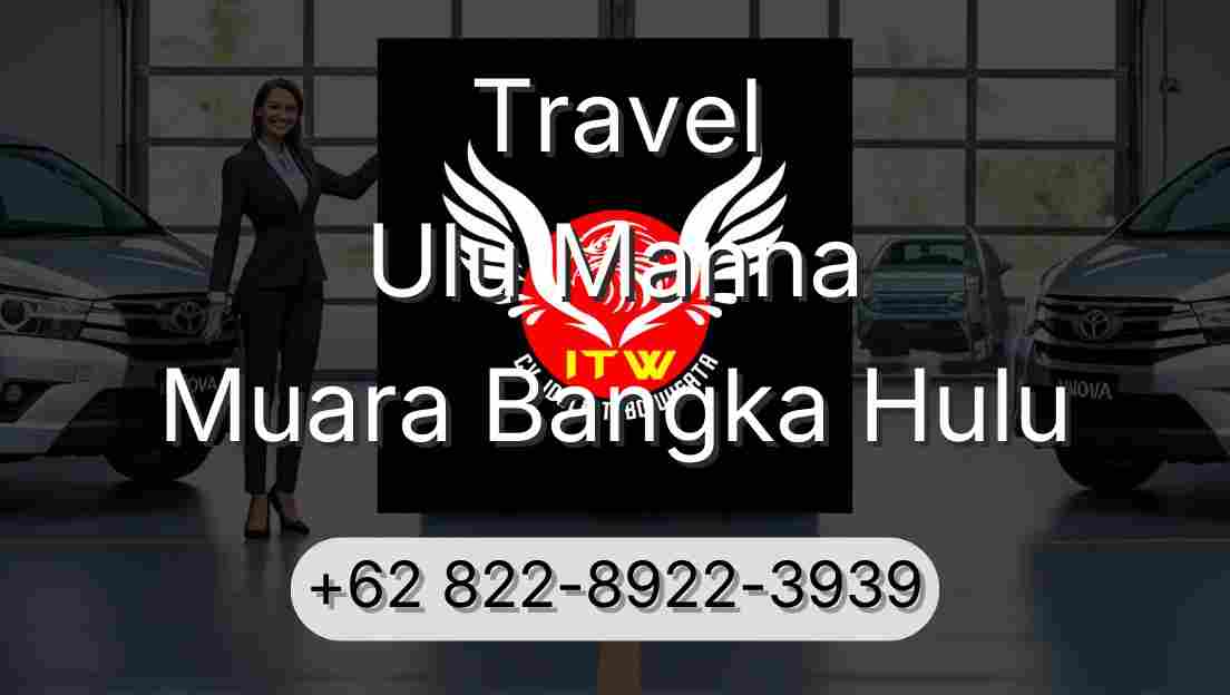 Travel Ulu Manna Muara Bangka Hulu