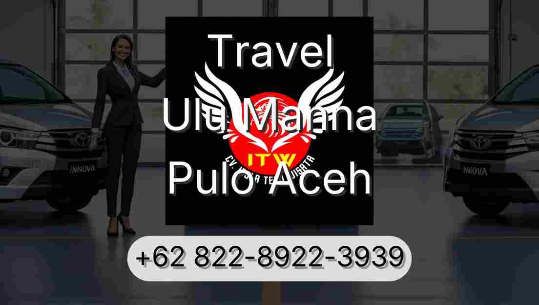 Travel Ulu Manna Pulo Aceh