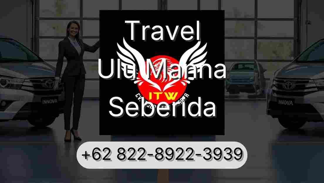 Travel Ulu Manna Seberida
