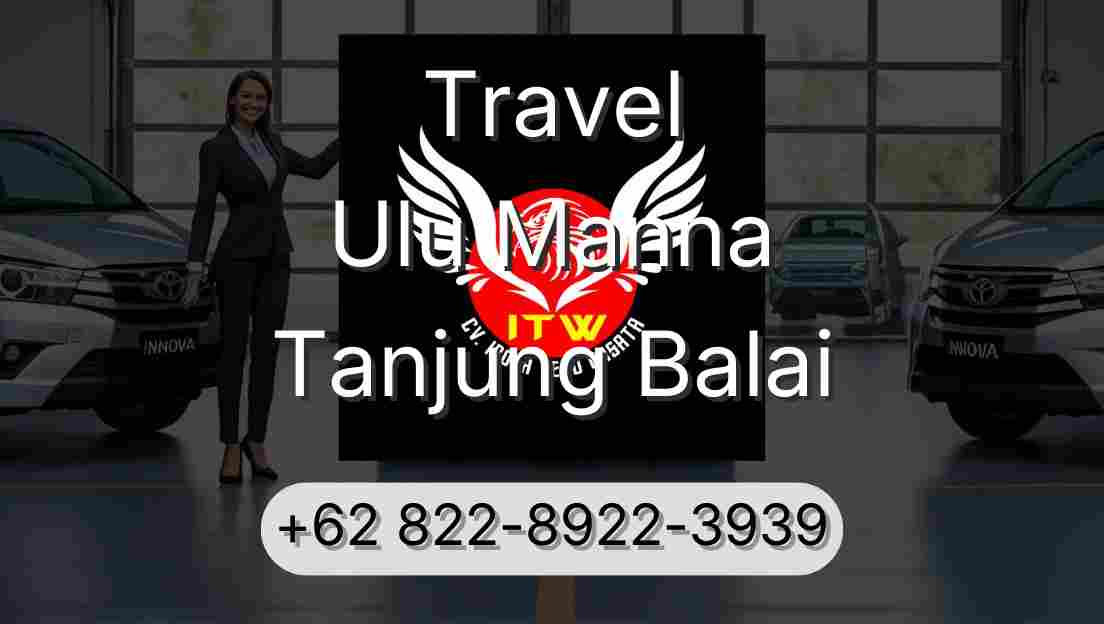 Travel Ulu Manna Tanjung Balai