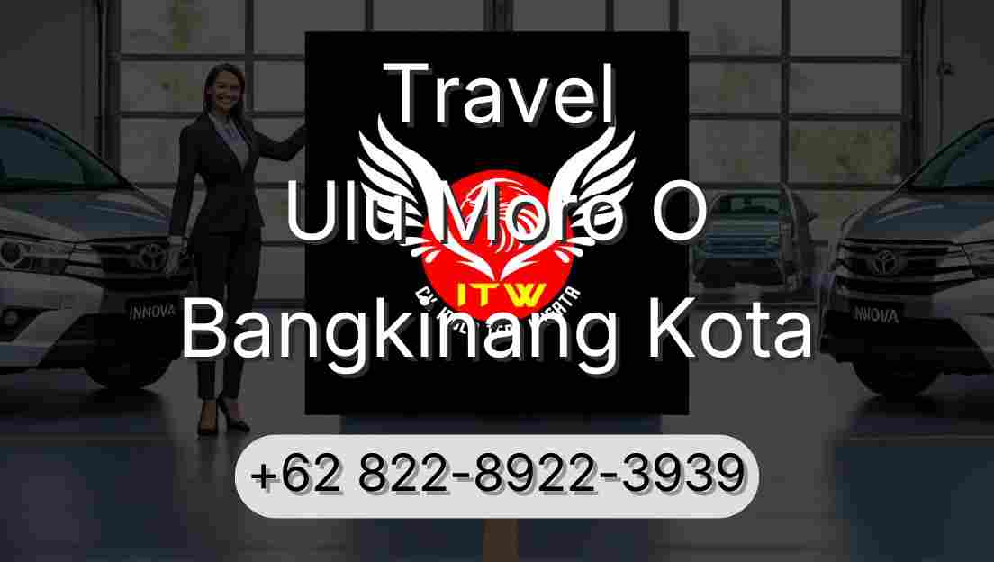 Travel Ulu Moro O Bangkinang Kota