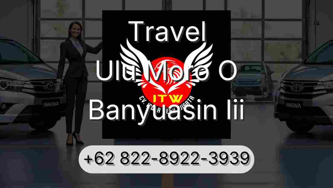 Travel Ulu Moro O Banyuasin Iii