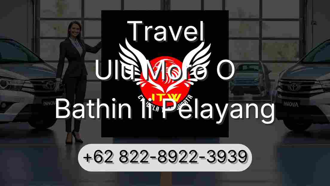 Travel Ulu Moro O Bathin Ii Pelayang