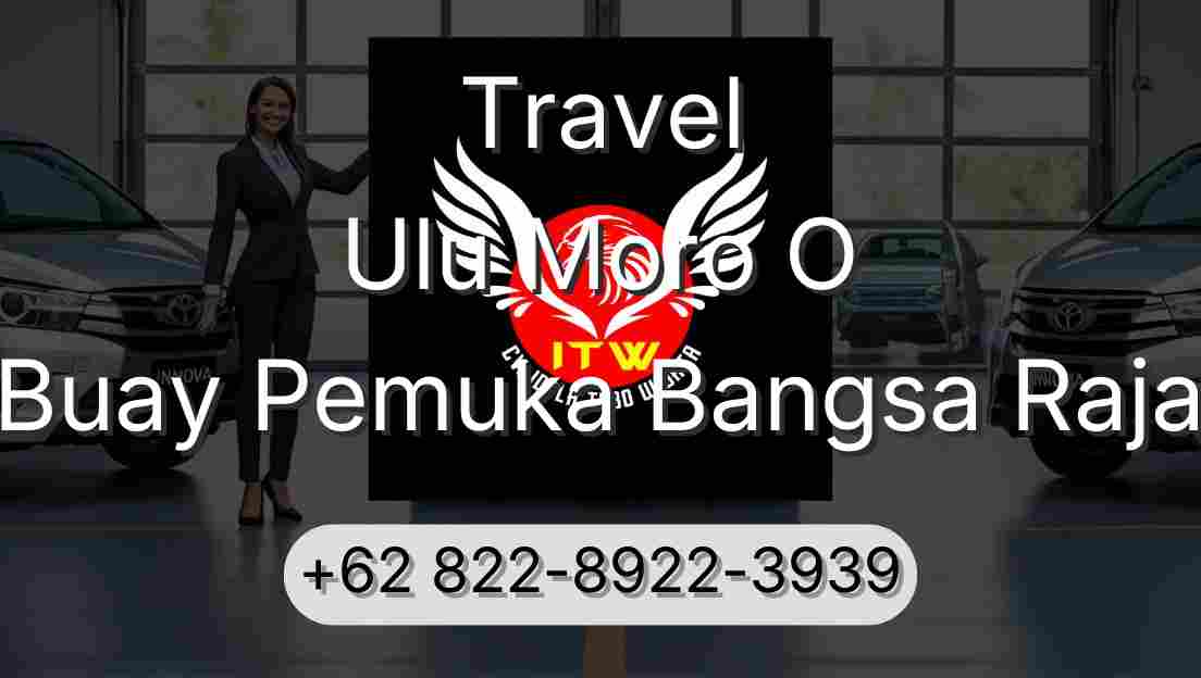 Travel Ulu Moro O Buay Pemuka Bangsa Raja