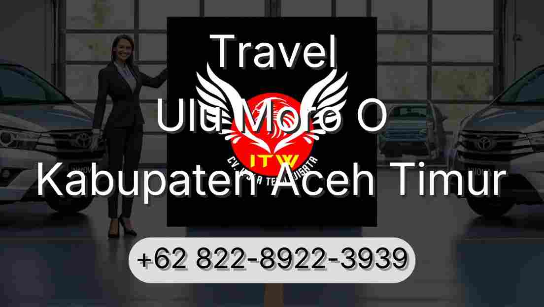 Travel Ulu Moro O Kabupaten Aceh Timur