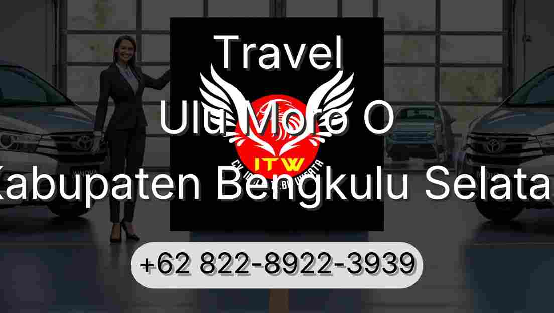 Travel Ulu Moro O Kabupaten Bengkulu Selatan