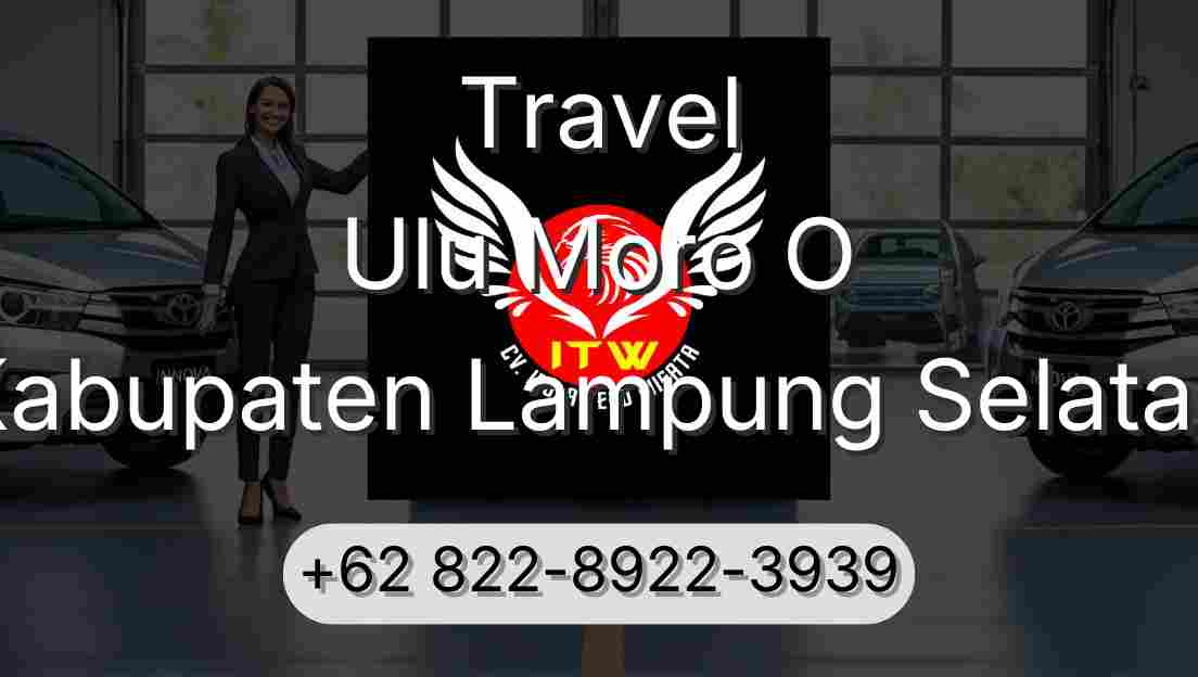 Travel Ulu Moro O Kabupaten Lampung Selatan