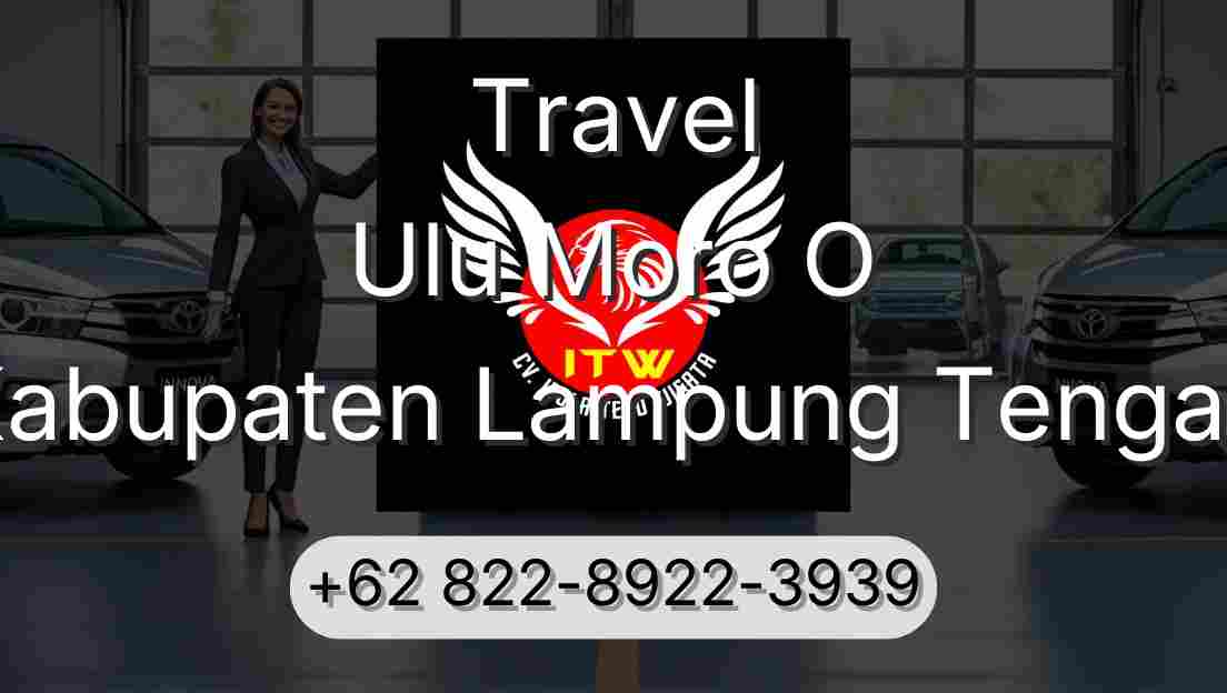 Travel Ulu Moro O Kabupaten Lampung Tengah