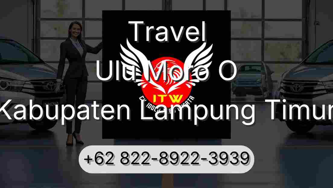 Travel Ulu Moro O Kabupaten Lampung Timur