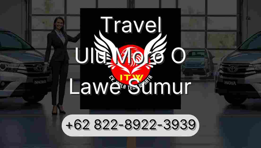 Travel Ulu Moro O Lawe Sumur