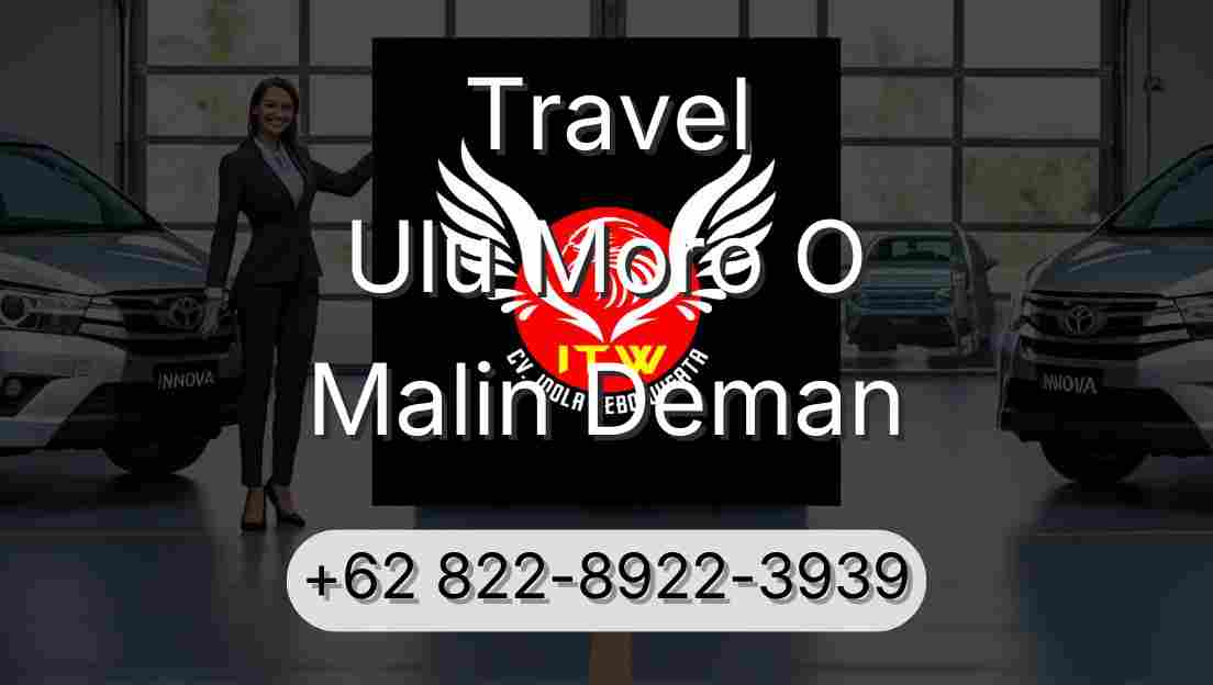 Travel Ulu Moro O Malin Deman