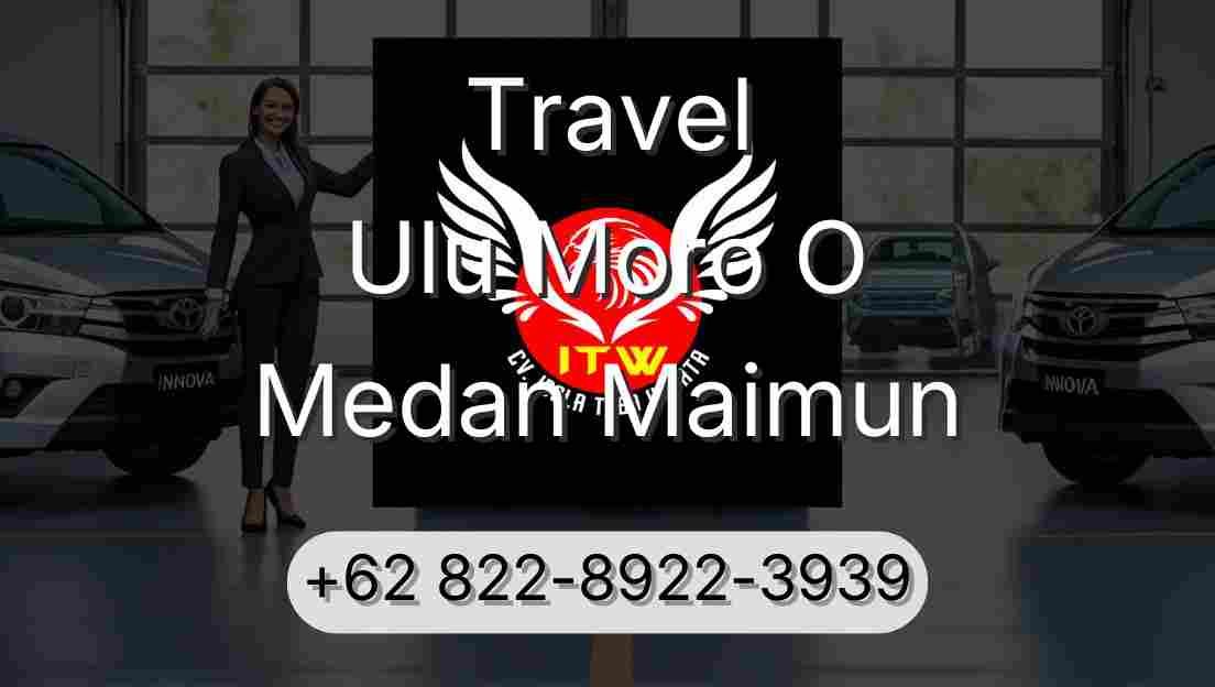 Travel Ulu Moro O Medan Maimun