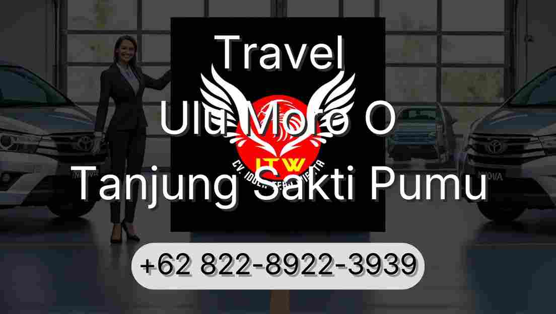 Travel Ulu Moro O Tanjung Sakti Pumu