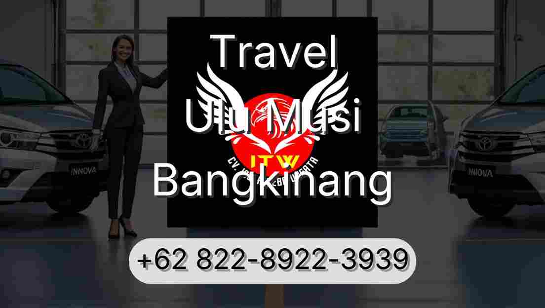 Travel Ulu Musi Bangkinang