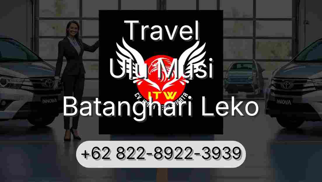 Travel Ulu Musi Batanghari Leko
