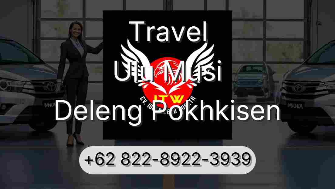 Travel Ulu Musi Deleng Pokhkisen