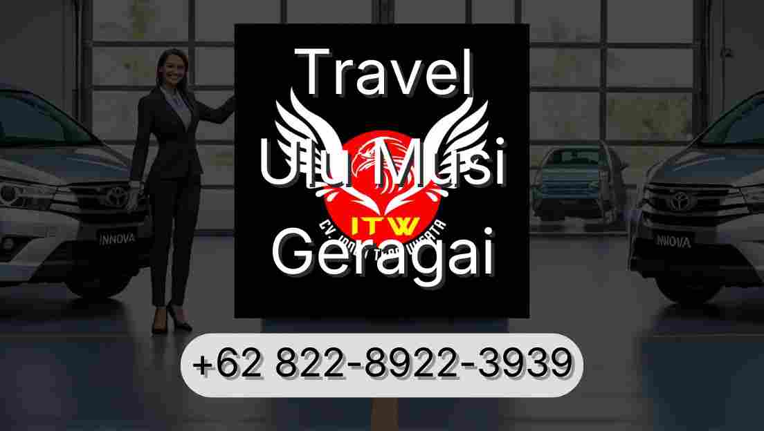 Travel Ulu Musi Geragai