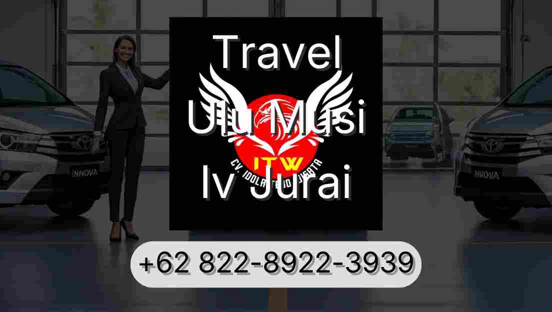 Travel Ulu Musi Iv Jurai