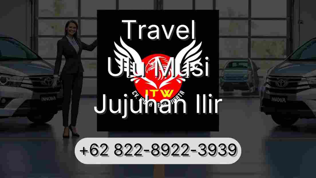 Travel Ulu Musi Jujuhan Ilir