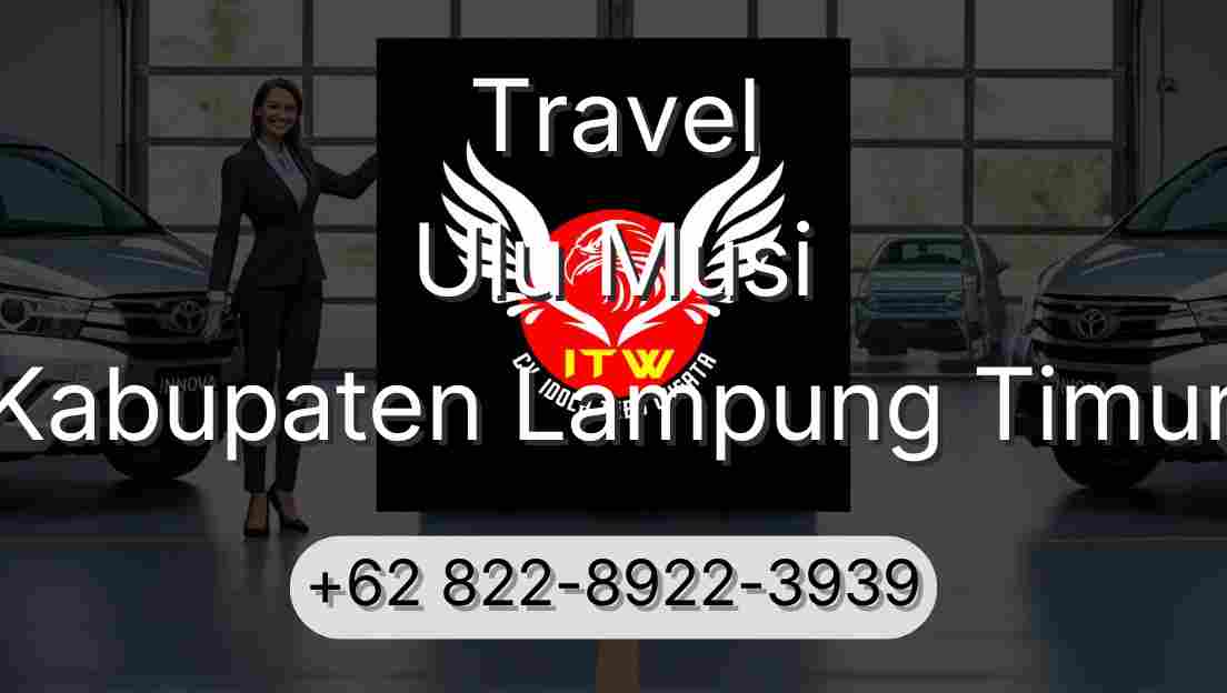 Travel Ulu Musi Kabupaten Lampung Timur