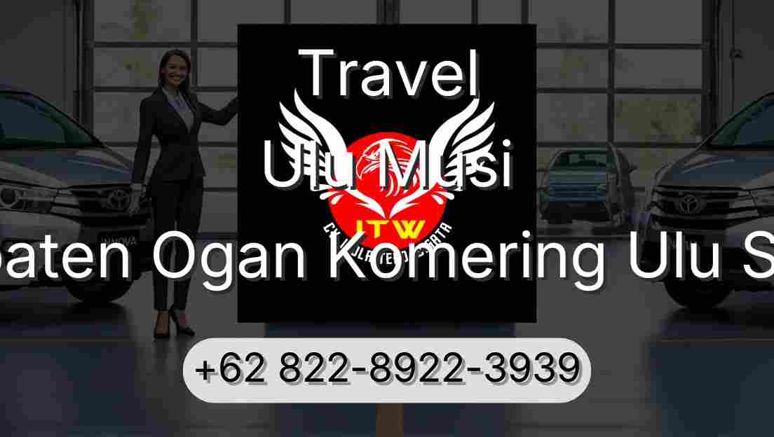 Travel Ulu Musi Kabupaten Ogan Komering Ulu Selatan