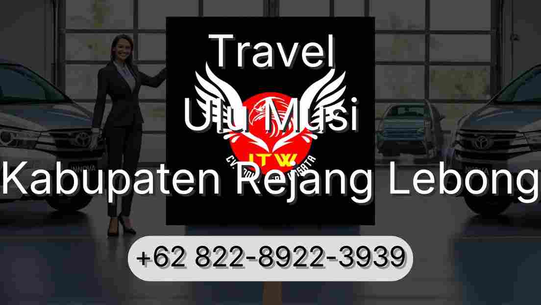 Travel Ulu Musi Kabupaten Rejang Lebong