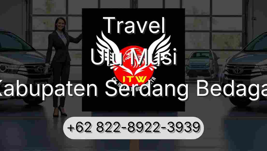Travel Ulu Musi Kabupaten Serdang Bedagai