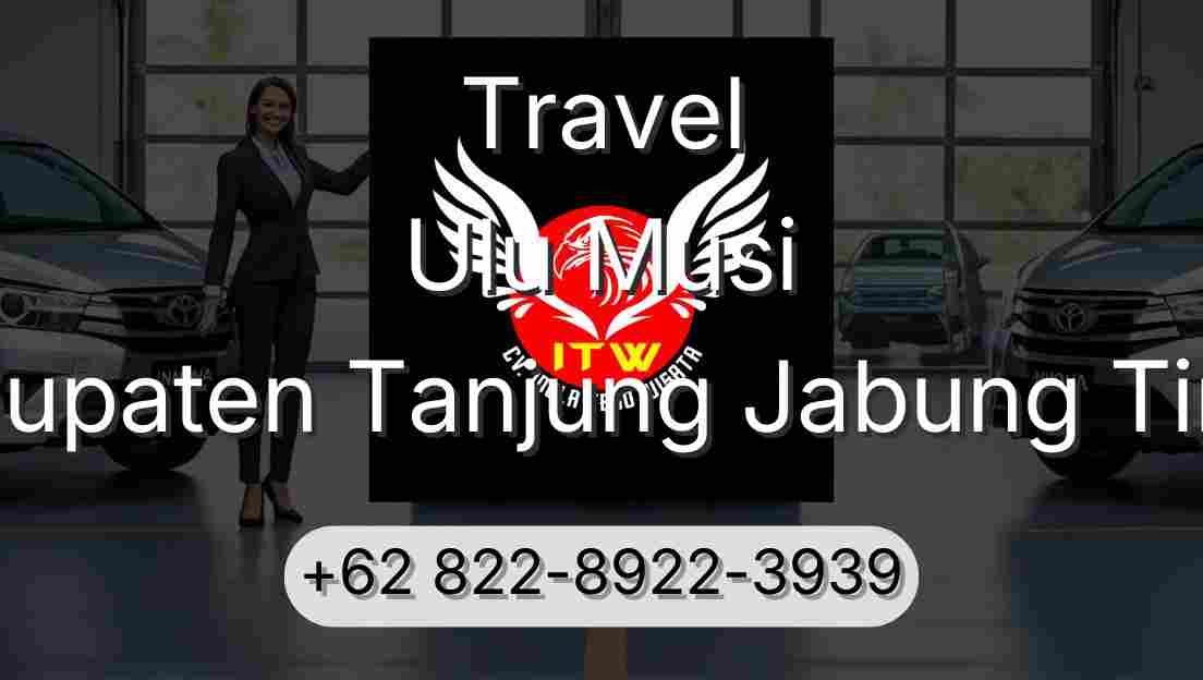 Travel Ulu Musi Kabupaten Tanjung Jabung Timur