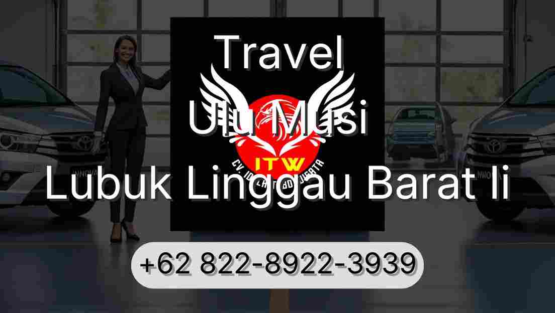 Travel Ulu Musi Lubuk Linggau Barat Ii