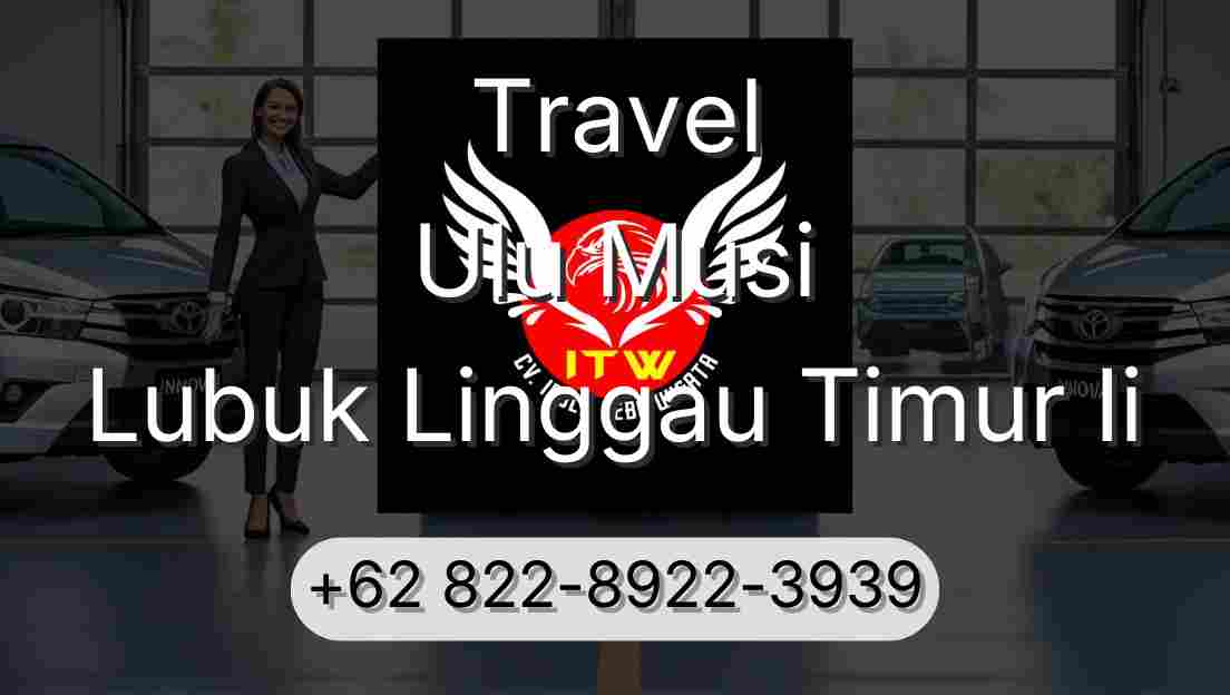 Travel Ulu Musi Lubuk Linggau Timur Ii