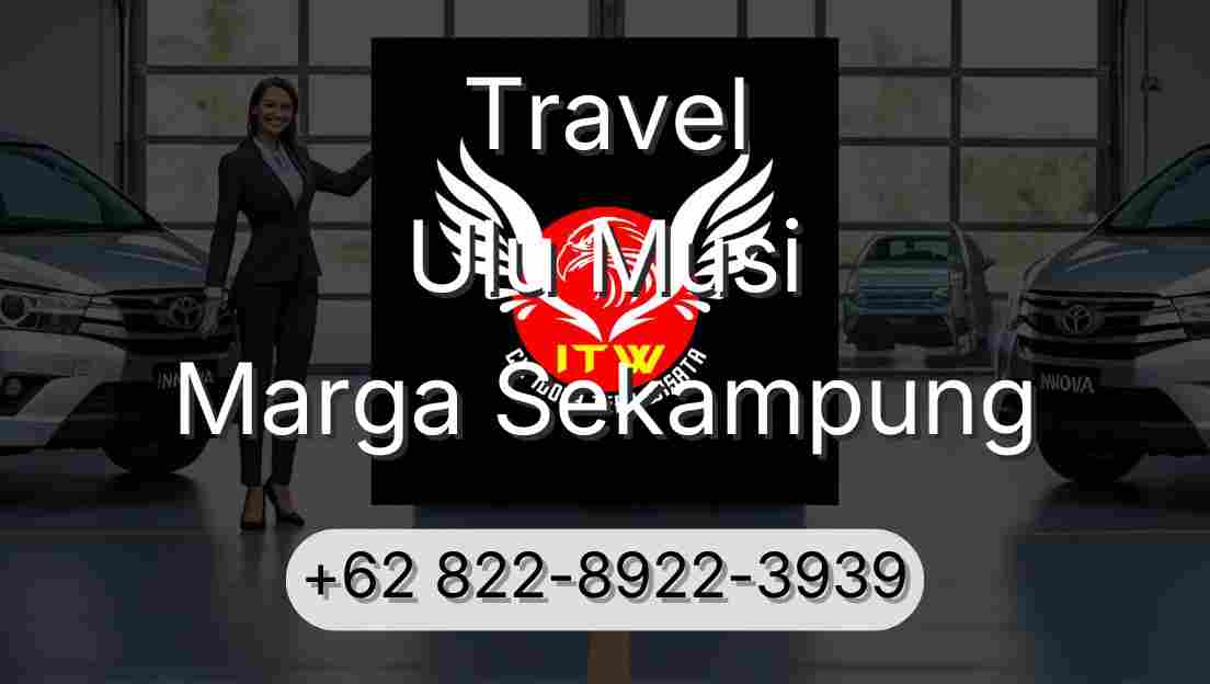 Travel Ulu Musi Marga Sekampung