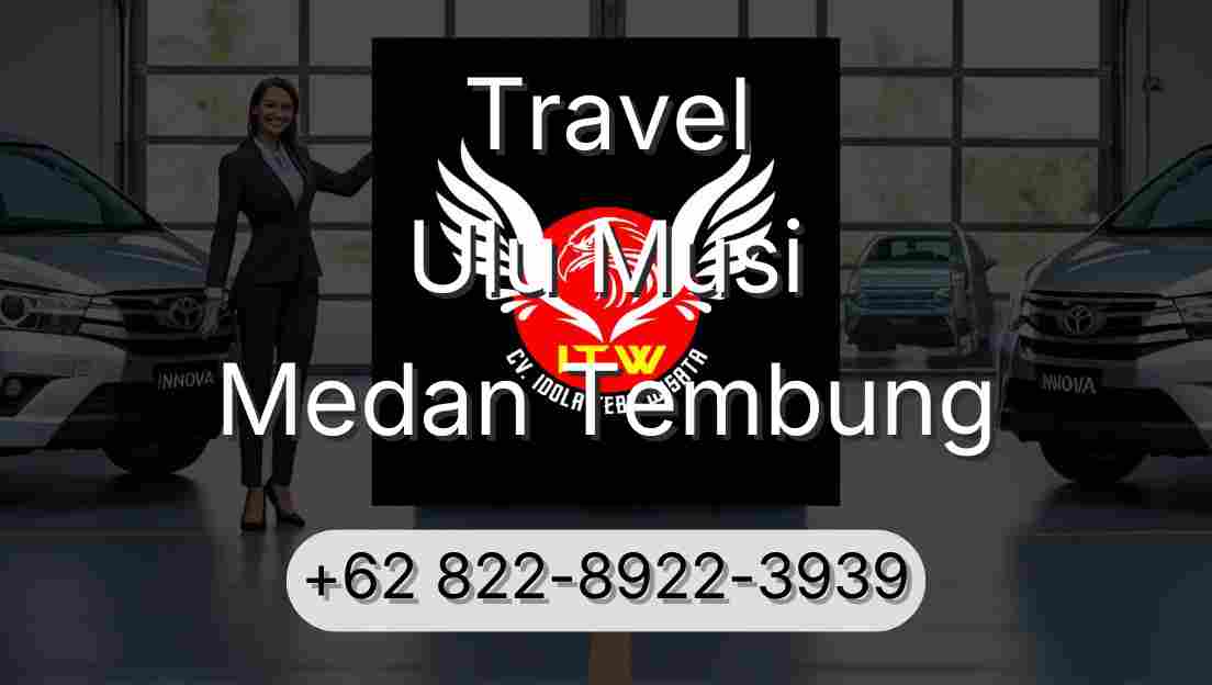 Travel Ulu Musi Medan Tembung