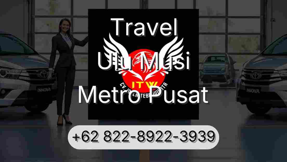 Travel Ulu Musi Metro Pusat