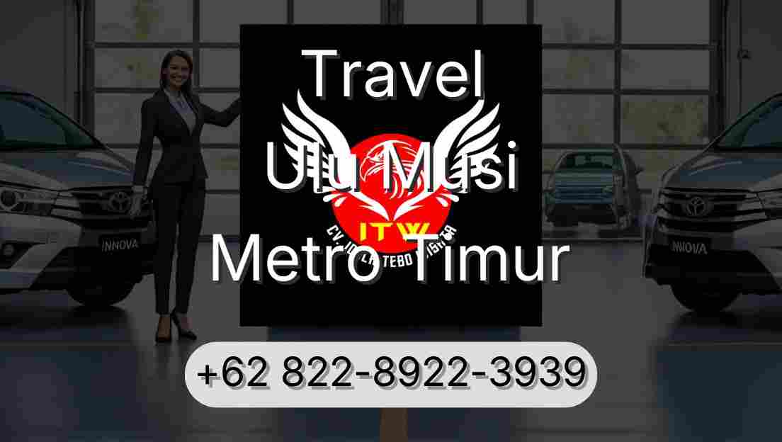 Travel Ulu Musi Metro Timur