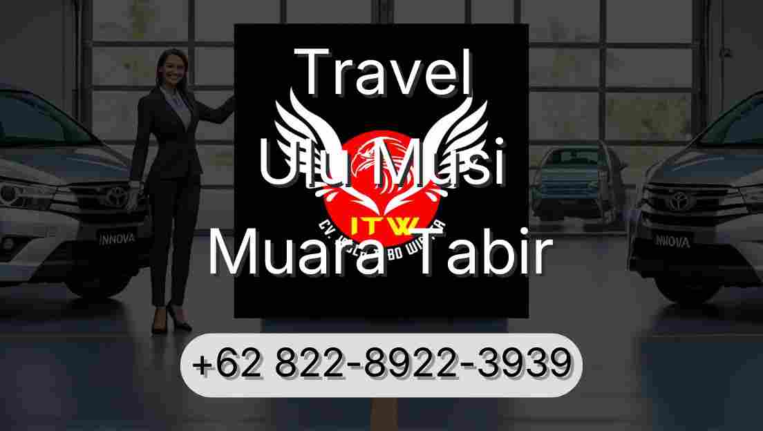 Travel Ulu Musi Muara Tabir