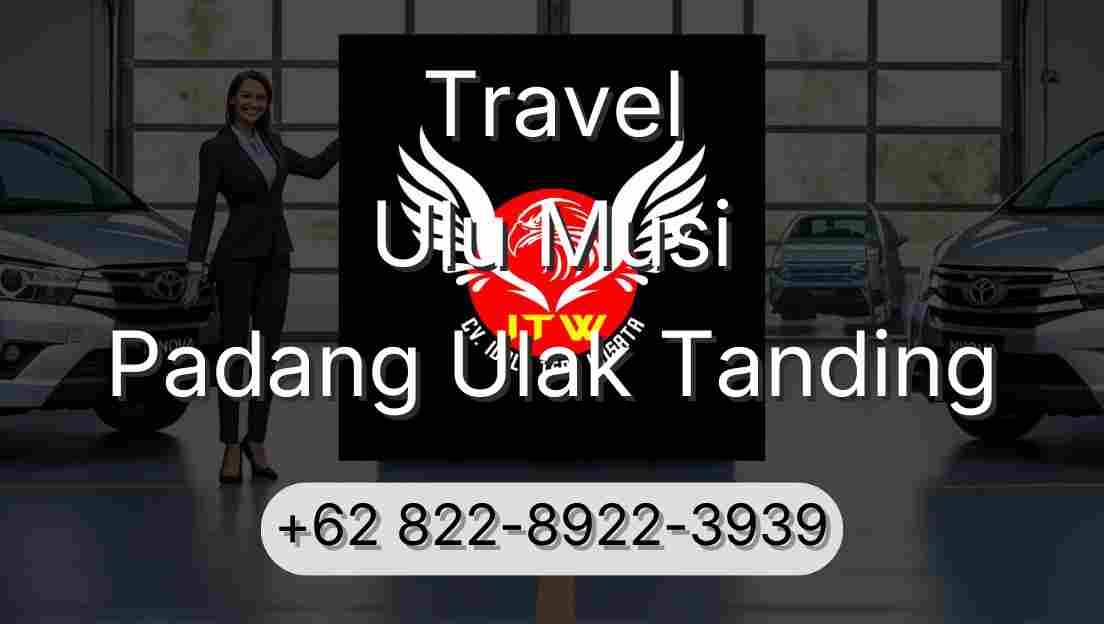 Travel Ulu Musi Padang Ulak Tanding