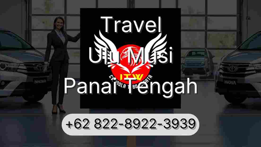 Travel Ulu Musi Panai Tengah
