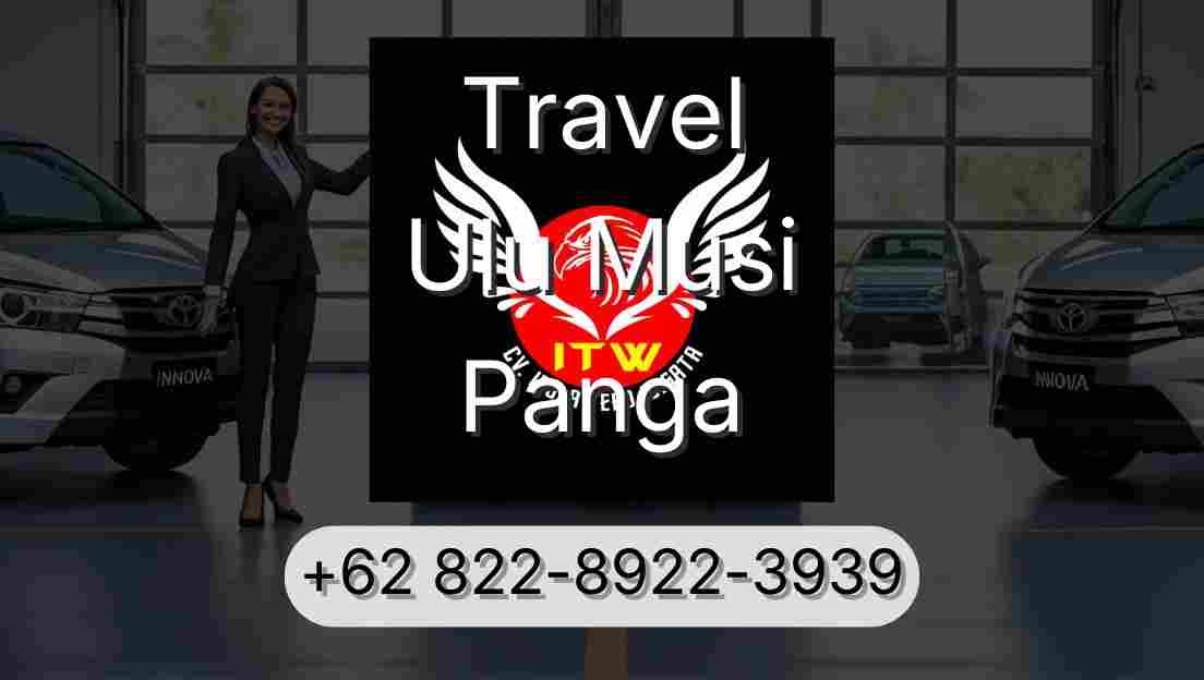 Travel Ulu Musi Panga