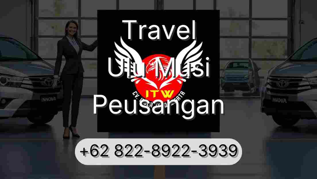 Travel Ulu Musi Peusangan