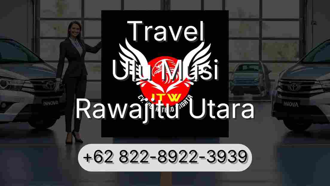 Travel Ulu Musi Rawajitu Utara