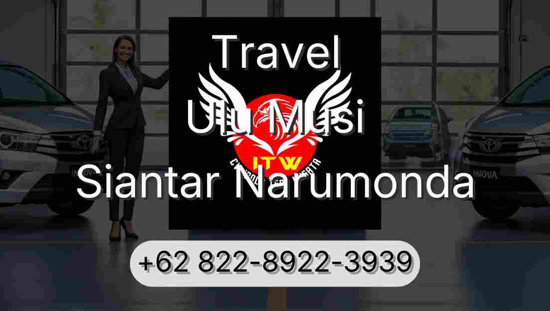 Travel Ulu Musi Siantar Narumonda